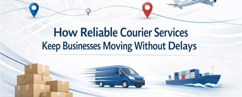 How Reliable Courier Services